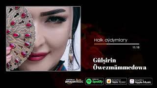 Gulshirin Owezmammedowa - Halk aydymlary | 2022