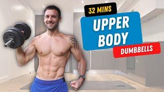 UPPER BODY DUMBBELL WORKOUT  to BUILD MUSCLE at Home in 32 Minutes