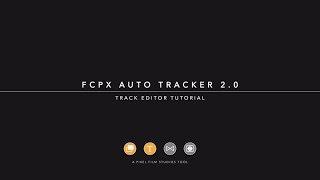 FCPX Auto Tracker 2.0 - Track Editor Tutorial