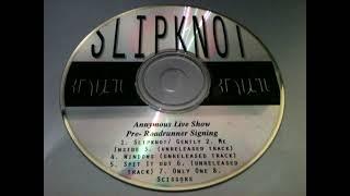 Slipknot - Annymous Live Show (Full Album)