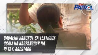 Babaeng sangkot sa textbook scam na nagpanggap na patay, arestado | TV Patrol