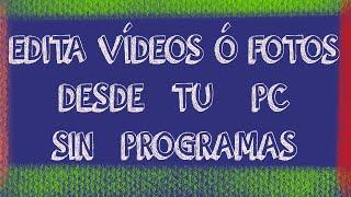  Cómo Editar Videos desde tu  PC Sin Programas 2020.¡¡SÚPER FÁCIL!!