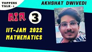 IIT JAM 2022 Mathematics topper | AIR 3 Akshat Dwivedi | Journey & strategy