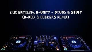 Eric Entrena, D Unity - Drugs and Stuff (D Nox & Beckers Remix)