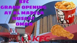 #@KFC || GRAND OPENING || LOCATED AT AL MABELA MUSCAT OMAN