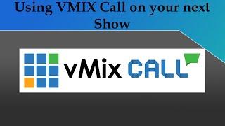 Using Vmix Call on your next show