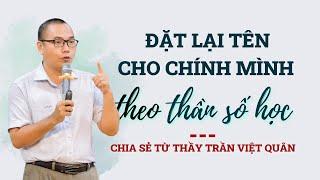 Thần số học có quan trọng không? có nên đặt lại tên cho chính mình? | Trần Việt Quân