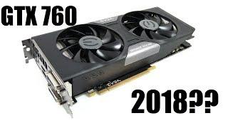 Nvidia GTX 760 In 2018? Great Budget GPU or too old?