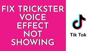 How To Fix Trickster Voice Effect Option Not Showing On TikTok (Full Tutorial)