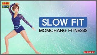 Slow Fit (Momchang fitness in the Figure Robics series)