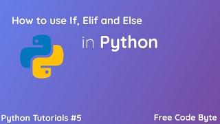 How to use If, Elif and Else in Python - Free Code Byte