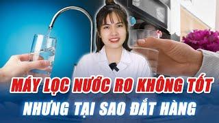 Sự thật về máy lọc nước RO: không tốt cho sức khỏe NHƯNG tại sao vẫn bán chạy nhất Việt Nam?