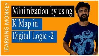 Minimization by using K Map in Digital Logic -2 || Lesson 61 | Digital Electronics | Learning Monkey