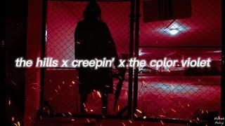 The hills x creepin x the color violet (Lyrics) (Slowed + Reverb)