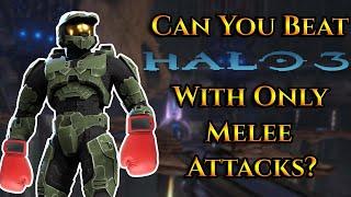 Can You Beat Halo 3 With Only Melee Attacks?