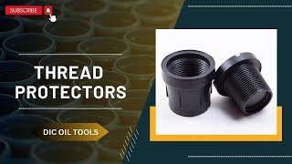 Thread Protectors | Oilfield | DIC Oil Tools