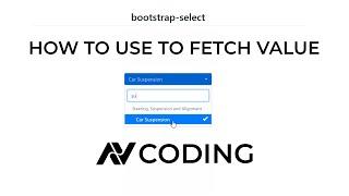 How To Use Bootstrap-Select Multiple To Fetch Selected Values | AV Coding