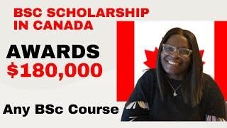 BSc Scholarship in Canada - Awards Upto $180,000 Scholarship for 4-Years BSc Degree - Any Course