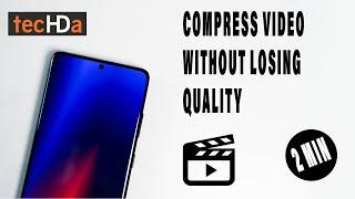 how to compress video without losing quality in android ||  reduce mb of video || video compressor