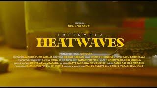 Impromptu - Heatwaves (Official Music Video)