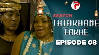 Ramadan 2025 - Thiakhane Fakhé Episode 08