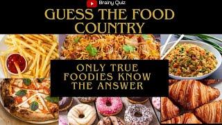 Guess the Country from Food Pictures Quiz | Fun Geography Challenge