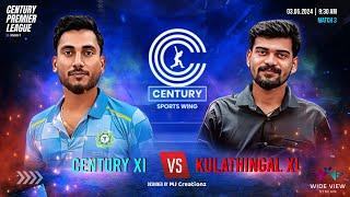 MATCH 3 |KULATHINGAL XI V/S CENTURY XI | CENTURY PREMIER LEAGUE | DAY 1 | LIVE