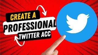 How to Create Professional Twitter Account