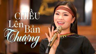 Chiều Lên Bản Thượng - Tiếng hát cô sơn nữ Lê Ngọc Thúy | Official MV