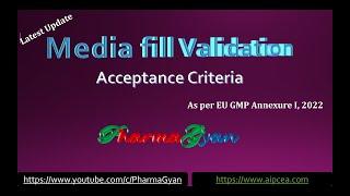 Media Fill Validation Acceptance Criteria as per EU GMP ANNEXURE 1, 2022-2023