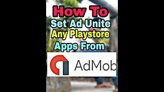 How to ad unit change any Playstore apps from my android phone| How to change ad unit