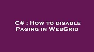 C# : How to disable Paging in WebGrid