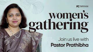 Women's Gathering with Ps. Prathibha | @faithcenter_in