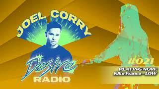 JOEL CORRY - DESIRE RADIO #021