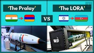 Comparative Analysis: Armenia's Indian Pralay vs Azerbaijan's Israeli LORA Ballistic Missile