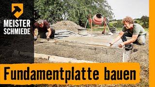 Fundamentplatte bauen | HORNBACH Meisterschmiede