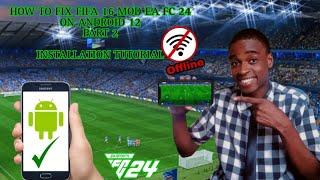 TUTORIAL ON HOW TO FIX FIFA 16 MOD EA FC 24 PART 2 (INSTALLATION TUTORIAL) FOR ANDROID 12