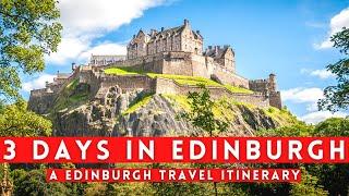 How To Spend 3 Days In Edinburgh - Edinburgh Travel Itinerary