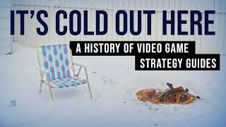 It's Cold Out Here | A History of Video Game Strategy Guides