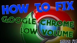 HOW TO FIX GOOGLE CHROME LOW VOLUME ON VIDEOS!