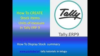 How To Create Stock Items And Units Of Measurement  In Tally Erp9 ||  In Telugu