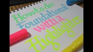 How to do Calligraphy with a Highlighter Tutorial (Foundational Alphabet)