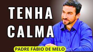 ACREDITE SEMPRE NAS PROVIDÊNCIAS DE DEUS - PADRE FÁBIO DE MELO