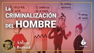 Álvaro Bernad | La criminalización del hombre, por Álvaro Bernad