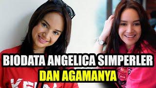 BIODATA ANGELICA SIMPERLER DAN AGAMA | GOSIP ARTIS HARI INI