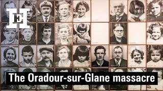 The Oradour-sur-Glane Massacre