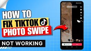 How to Fix Tiktok Photo Swipe Not Working  | Android | iPhone