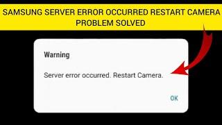 How To Solve Samsung "Server error occurred. Restart Camera" Problem|| Rsha26 Solutions