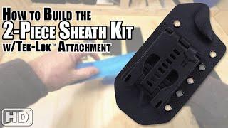 How to Build: The DIY 2-Piece Thermoform Sheath Kit with a Tek-Lok™ Belt Attachment