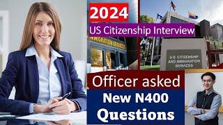2024 US Citizenship Interview (Sample Test with latest N400 application)
